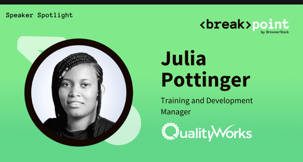 Breakpoint 2021 Speaker Spotlight: Julia Pottinger, QualityWorks