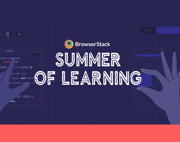 Announcing BrowserStack Summer of Learning 2021