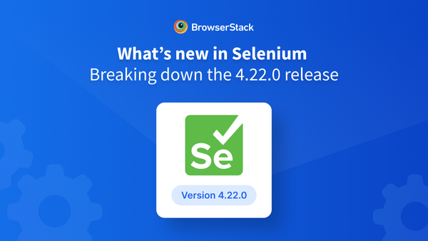 What’s new in Selenium: Breaking down the 4.22.0 release