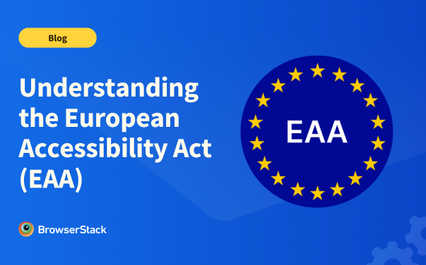 Understanding the European Accessibility Act (EAA) and Digital Accessibility in Europe