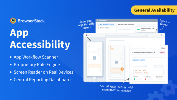 Announcing General Availability of BrowserStack App Accessibility Testing